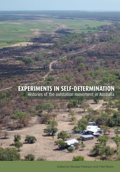 Paperback Experiments in self-determination: Histories of the outstation movement in Australia Book