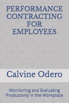 Paperback Performance Contracting for Employees: Monitoring and Evaluating Productivity in the Workplace Book