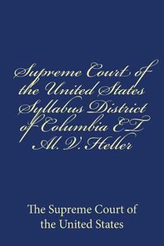 Paperback Supreme Court of the United States Syllabus District of Columbia ET Al. V. Heller Book