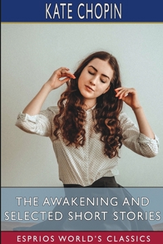 Paperback The Awakening and Selected Short Stories (Esprios Classics) Book