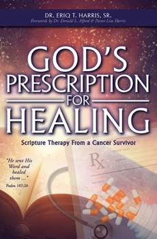 Paperback God's Prescription for Healing: Scripture Therapy from a Cancer Survivor Book