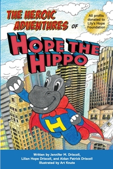 Paperback The Heroic Adventures of Hope the Hippo Book