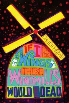 Paperback If I had Wings These Windmills Would be Dead Book