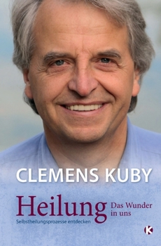 Paperback Heilung das Wunder in uns: Selbstheilungsprozesse entdecken [German] Book