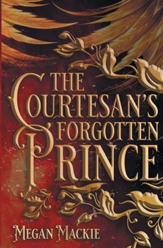 Paperback The Courtesan's Forgotten Prince Book