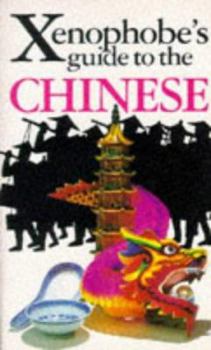 Xenophobe's Guide to the Chinese - Book  of the Xenophobe's Guide