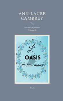 Paperback L'oasis de mes maux: Volume 2 [French] Book