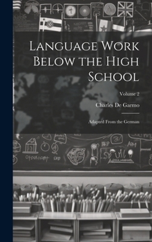 Hardcover Language Work Below the High School: Adapted From the German; Volume 2 Book