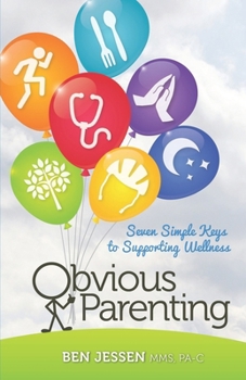 Obvious Parenting: Seven Simple Keys to Supporting Wellness