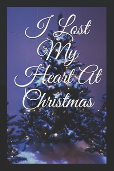 Paperback I Lost My Heart At Christmas Book