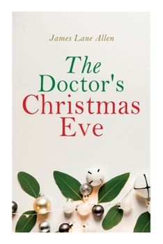 Paperback The Doctor's Christmas Eve: Christmas Classic Book