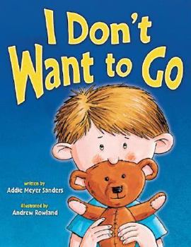 Hardcover I Don't Want to Go Book