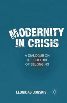 Paperback Modernity in Crisis: A Dialogue on the Culture of Belonging Book