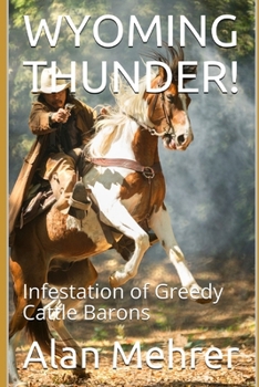 Paperback Wyoming Thunder!: Infestation of Greedy Cattle Barons Book