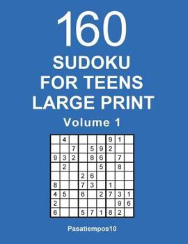 Paperback Sudoku for Teens Large Print: 160 Puzzles - Volume 1 Book
