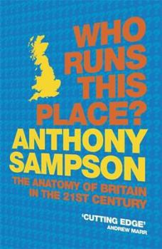 Paperback Who Runs This Place?: The Anatomy of Britain in the 21st Century Book
