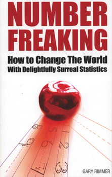 Paperback Number Freaking: How to Change the World with Delightfully Surreal Statistics Book