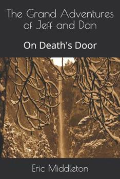 Paperback The Grand Adventures of Jeff and Dan: On Death's Door Book