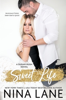 Sweet Life - Book #5 of the Sugar Rush