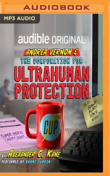 Andrea Vernon and the Corporation for UltraHuman Protection - Book #1 of the Andrea Vernon