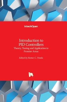 Hardcover Introduction to PID Controllers: Theory, Tuning and Application to Frontier Areas Book