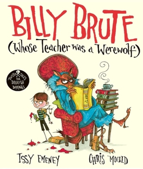 Paperback Billy Brute Whose Teacher Was a Werewolf (Twisted Tales for Devilish Darlings) Book
