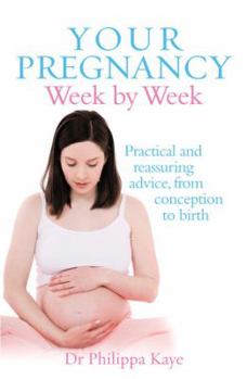 Paperback Your Pregnancy Week by Week: Practical and Reassuring Advice from Conception to Birth Book