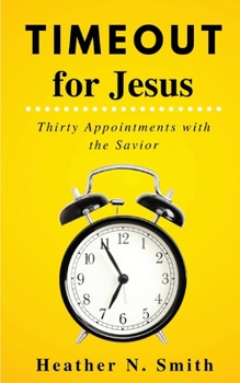 Paperback Timeout for Jesus: Thirty Appointments with the Savior Book