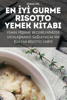 En IyI Gurme Risotto Yemek KItabi (Turkish Edition)