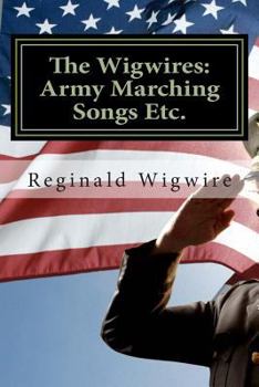 Paperback The Wigwires: Army Marching Songs Etc. Book