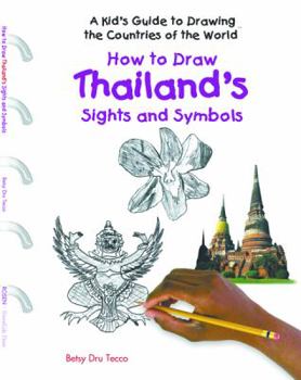 How to Draw Thailand's Sights and Symbols - Book  of the A Kid's Guide to Drawing Countries of the World