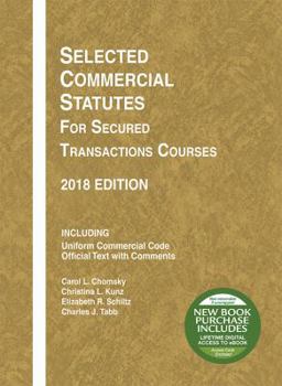 Paperback Selected Commercial Statutes for Secured Transactions Courses, 2018 (Selected Statutes) Book
