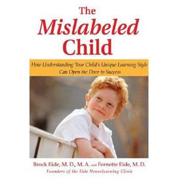 Hardcover The Mislabeled Child: How Understanding Your Child's Unique Learning Style Can Open the Door to Success Book
