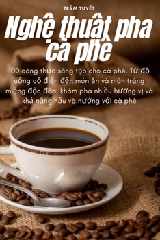 Paperback Nghệ thuật pha cà phê [Vietnamese] Book