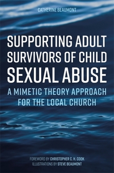 Paperback Supporting Adult Survivors of Child Sexual Abuse: A Mimetic Theory Approach for the Local Church Book