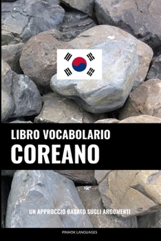 Paperback Libro Vocabolario Coreano: Un Approccio Basato sugli Argomenti [Italian] Book