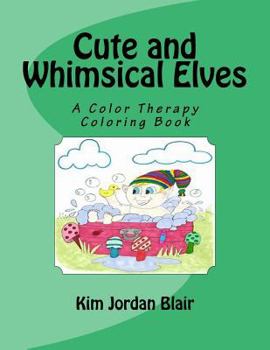 Paperback Cute and Whimsical Elves: A Color Therapy Coloring Book