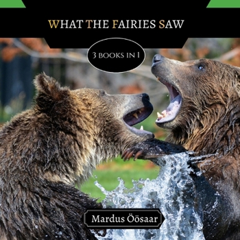 Paperback What The Fairies Saw: 3 Books In 1 Book