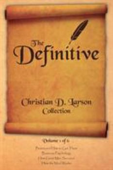 Paperback Christian D. Larson - The Definitive Collection - Volume 1 of 6 Book