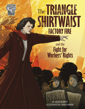 Paperback The Triangle Shirtwaist Factory Fire and the Fight for Workers' Rights Book