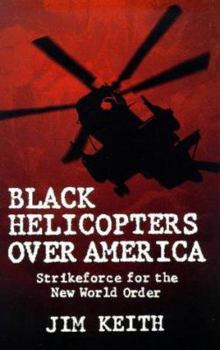 Paperback Black Helicopters over America: Strikeforce for the New World Order Book