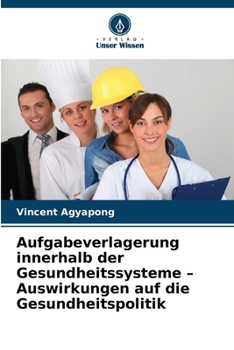 Paperback Aufgabeverlagerung innerhalb der Gesundheitssysteme - Auswirkungen auf die Gesundheitspolitik [German] Book