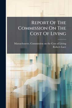 Paperback Report Of The Commission On The Cost Of Living: May, 1910 Book