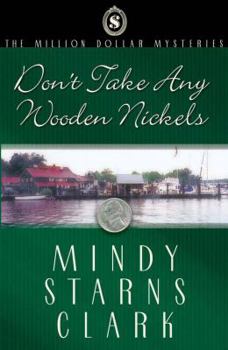 Don't Take Any Wooden Nickels - Book #2 of the Million Dollar Mysteries