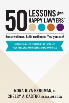 Paperback 50 Lessons for Happy Lawyers: Boost wellness. Build resilience. Yes, you can! Book