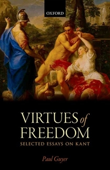 Hardcover The Virtues of Freedom: Selected Essays on Kant Book