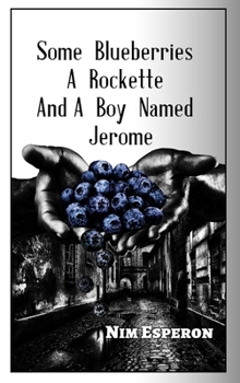 Hardcover Some Blueberries, a Rockette, and A Boy Named Jerome Book
