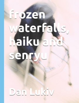 Paperback frozen waterfalls, haiku and senryu Book