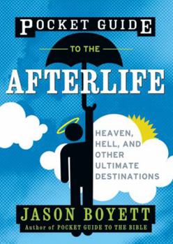 Paperback Pocket Guide to the Afterlife: Heaven, Hell, and Other Ultimate Destinations Book
