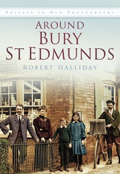 Paperback Around Bury St Edmunds Iop: Britain in Old Photographs Book